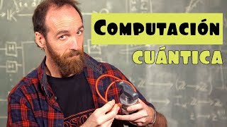 ¿Qué es y cómo funciona la COMPUTACIÓN CUÁNTICA [upl. by Aramahs]