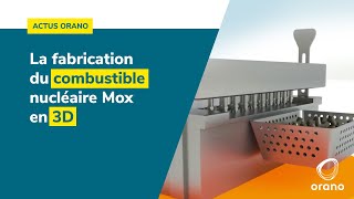 La fabrication du combustible nucléaire Mox en 3D [upl. by Osmund642]