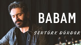 BABAM Saçların Ağarmış Bembeyaz Olmuş  ŞENTÜRK DÜNDAR [upl. by Millford319]