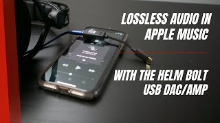 How to listen to high resolution Lossless Audio on your iPhone with the HELM BOLT [upl. by Pulchia]