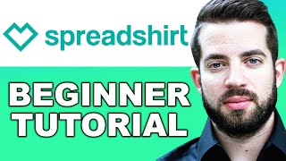 How to Use Spreadshirt for Beginners  Spread Tutorial 2025 [upl. by Booze]