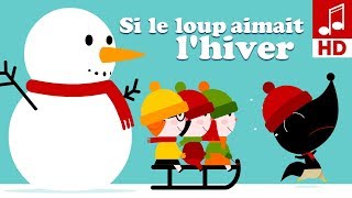 SI LE LOUP AIMAIT LHIVER comptine pour bébé amp maternelle [upl. by Enoryt]