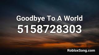 Goodbye To A World Roblox ID  Roblox Music Code [upl. by Tterej371]