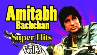 Best Of Amitabh Bachchan Vol 3  Audio Jukebox  Amitabh Bachchan Superhit songs [upl. by Gula]