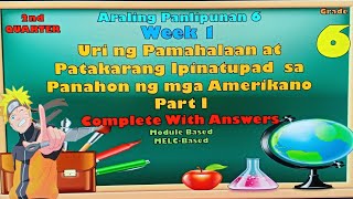 Araling Panlipunan 6 2nd Quarter Week 1 Pamahalaan at Patakarang ng mga Amerikano Part I [upl. by Rather]