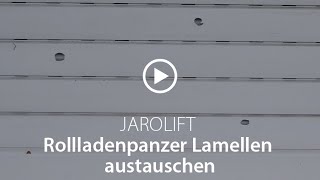 Rollladenlamellen austauschen  JAROLIFT [upl. by Luigi153]