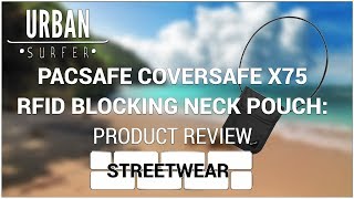 Pacsafe Coversafe X75 RFID Blocking Neck Pouch Product Review [upl. by Nolahc]