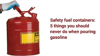 Fuel Container Safety Tips Justrite Safety Gas Can [upl. by Asilef]