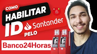 Como Habilitar ID SANTANDER na PRÁTICA [upl. by Aicxela]