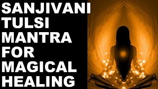 SANJIVANI MANTRA FOR MAGICAL HEALING OF ALL AILMENTS  VERY POWERFUL [upl. by Nnazus]