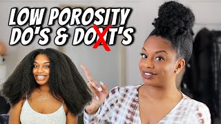 LOW POROSITY HAIR DOS AND DONTS TO GROW LONG NATURAL HAIR [upl. by Tallula267]