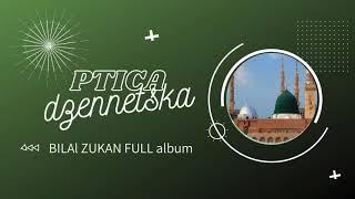 PTICA DZENNETSKA  Bilal Zukan  FULL album [upl. by Naahs436]