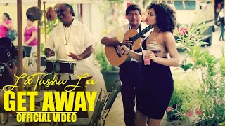 LaTasha Lee  Get Away  Official Music Video [upl. by Hamish533]