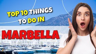 TOP 10 Things to do in Marbella Spain 2023 [upl. by Adnicaj]