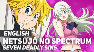 Seven Deadly Sins  quotNetsujou no Spectrumquot OP 1  ENGLISH Ver  AmaLee [upl. by Osrit]