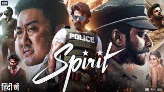 Spirit Full Movie In Hindi 2025  Prabhas  Don Lee  Kiara Advani  Sandeep Reddy  South Movie [upl. by Ennasus]