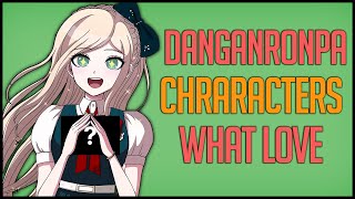 Danganronpa Characters and What They Love [upl. by Yemorej166]