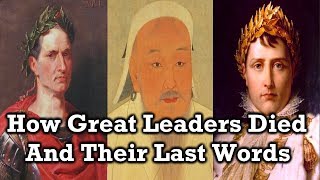 The Last Words of Famous Leaders [upl. by Ueihtam]