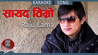 Sayad Timro Batoma  Raju Lama  Nepali Karaoke Song [upl. by Jamey]