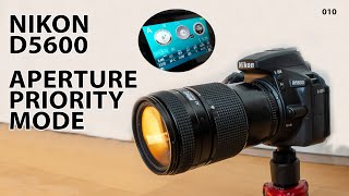 Nikon D5600 How to use aperture priority mode the basics [upl. by Yema]