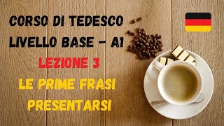 Corso di TEDESCO base A1 Lezione 3 – Le prime frasi [upl. by Clements]