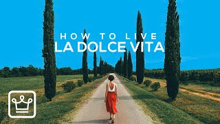 15 Ways To Live La DOLCE VITA [upl. by Delisle]