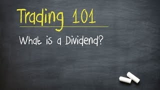 Trading 101 What is a Dividend [upl. by Alabaster]