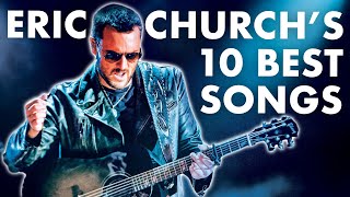 The 10 Best Eric Church Songs [upl. by Learsiy]