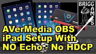 AVerMedia OBS iPad Tutorial  Echo Fix  Copy Protected HDCP Fix  Live Gamer Portable 2 Plus [upl. by Idur323]