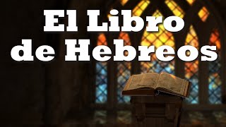 El Libro de Hebreos  Lección 1 El Trasfondo y Propósito del Libro de Hebreos [upl. by Costin263]