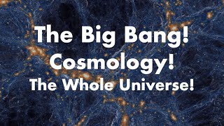 Big Bang Cosmology the Origin and Fate of the Universe [upl. by Ydner]