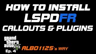 HOW TO INSTALL CALLOUTS amp LSPDFR PLUGINS  GTA5 POLICE MOD TUTORIAL Learn Modding GTA5 Albos Way 4 [upl. by Teena896]