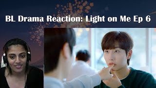 BL Drama Reaction Light on me Ep 6 [upl. by Aniehs]