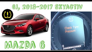 Check Tyre Pressure  TPMS  Kasowanie komunikatu  Mazda 6 Skyactiv GJ  Ciśnienie w kołach [upl. by Amapuna]