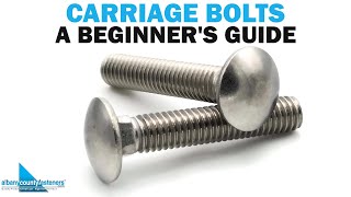 Guide To Carriage Bolts Sizing Installing amp Removal  Fasteners 101 [upl. by Specht]