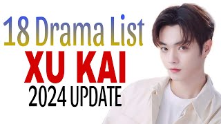 18 DRAMA LIST OF XU KAI [upl. by Esinad146]