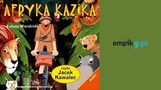 Lektura szkola quotAfryka Kazikaquot audiobook [upl. by Atteras]