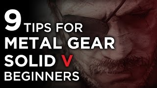 9 Metal Gear Solid V Tips For Beginners [upl. by Tamqrah]