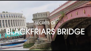 Secrets of Blackfriars Bridge [upl. by Ycats]