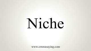 How To Pronounce Niche [upl. by Liddy]