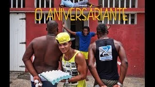 O ANIVERSARIANTE [upl. by Swift]