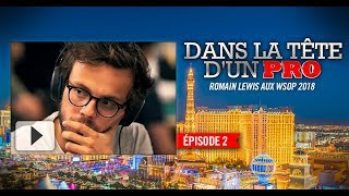 Dans la tête dun pro  Romain Lewis aux WSOP 2018 2 [upl. by Nnaaras]