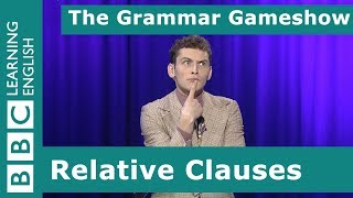 Relative Clauses The Grammar Gameshow Episode 11 [upl. by Gentilis501]