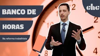 Banco de Horas após a Reforma Trabalhista [upl. by Namas778]