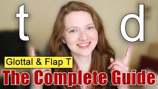 How to Pronounce T and D in British English  Glottal T  FlapTap T American English [upl. by Janine123]