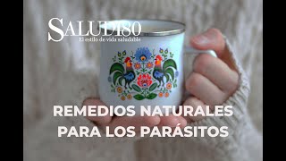 Remedios naturales contra los parásitos intestinales  Salud180 [upl. by Aoniak470]