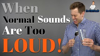 When Normal Sounds are Painfully LOUD  Hyperacusis [upl. by Rehpotsrihc]