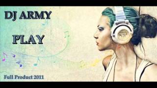 Dj Army  PLay [upl. by Rolo]