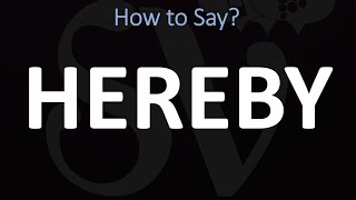 How to Pronounce Hereby CORRECTLY  Pronunciation  MeaningDefinition [upl. by Odeen]