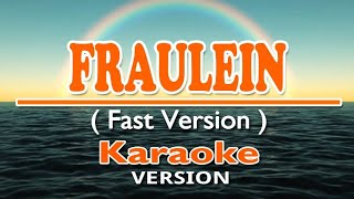 FRAULEIN  Fast Version  KARAOKE Version [upl. by Ocnarf270]